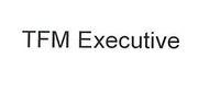 TFM EXECUTIVE VERBALE IL MARCHIO CONSISTE NELLA DICITURA TFM EXECUTIVE . TFM EXECUTIVE VERBALE MARCHIO CONSISTE NELLA DICITURA TFM EXECUTIVE .