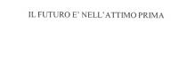 FUTURO E NELL ATTIMO PRIMA