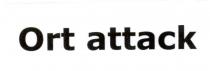 ORT ATTACK