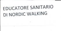 IL MARCHIO CONSISTE NELLA SCRITTA EDUCATORE SANITARIO DI NORDIC WALKING MARCHIO CONSISTE NELLA SCRITTA EDUCATORE SANITARIO DI NORDIC WALKING IL MARCHIO CONSISTE NELLA SCRITTA EDUCATORE SANITARIO DI NORDIC WALKING