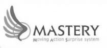 MASTERY - MOVING ACTION SURPRISE SYSTEM + fig.