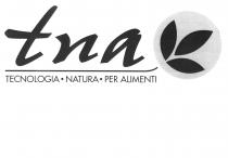 TNA TECNOLOGIA NATURA PER ALIMENTI il marchio consiste nella scritta in corsivo minuscolo tna, con sottolineatura terminante in un cerchio TNA TECNOLOGIA NATURA PER ALIMENTI marchio consiste nella scritta in corsivo minuscolo tna, con sottolineatura terminante in un cerchio con all interno raffigurate tre foglie lanceolate. Al di sotto della sottolineatura appare la dicitura TECNOLOGIA . NATURA . PER ALIMENTI . mezza altezza . TNA TECNOLOGIA NATURA PER ALIMENTI il marchio consiste nella scritta in corsivo minuscolo tna, con sottolineatura terminante in un cerchio