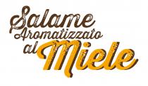 Salame aromatizzato al Miele scrittura in corsivo su tre righe, ciscuna con dimensione diversa Salame aromatizzato al Miele scrittura in corsivo su tre righe, ciscuna con dimensione diversa Salame aromatizzato al Miele scrittura in corsivo su tre righe, ciscuna con dimensione diversa