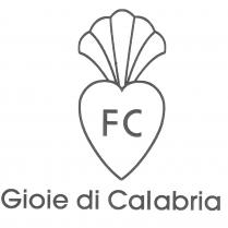 IL MARCHIO E DI TIPO FIGURATIVO, COMPOSTO DALLE PAROLE GIOIE DI CALABRIA, SCRITTE DI QUALSIASI CARATTERE E DIMENSIONE, COLLOCATE SULLA MARCHIO E DI TIPO FIGURATIVO, COMPOSTO DALLE PAROLE GIOIE DI CALABRIA, SCRITTE DI QUALSIASI CARATTERE E DIMENSIONE, COLLOCATE SULLA PARTE SOTTOSTANTE L IMMAGINE, CHE RAPPRESENTA UN CUORE STILIZZATO E SIMMETRICO, SORMONTATO DA UNA PALMETTA. AL CENTRO DEL CUORE SONO RAPPRESENTATE LE LETTERE FC IL MARCHIO E DI TIPO FIGURATIVO, COMPOSTO DALLE PAROLE GIOIE DI CALABRIA, SCRITTE DI QUALSIASI CARATTERE E DIMENSIONE, COLLOCATE SULLA