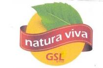 il marchio è costituito dalla scritta NATURA VIVA in stampatello, di colore bianco, inserita in una fascia, dalla forma sinusoidale, marchio è costituito dalla scritta NATURA VIVA in stampatello, di colore bianco, inserita in una fascia, dalla forma sinusoidale, di colore rosso e delineata da una cornice di colore oro. il tutto è posto su una figura tonda di colore giallo. in alto a tale figura vi è una foglia di colore verde, mentre in basso vi è una doppia scritta GSL group di colore rosso. il marchio è costituito dalla scritta NATURA VIVA in stampatello, di colore bianco, inserita in una fascia, dalla forma sinusoidale