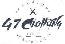 47 CLOTHING PREMIUM PRODUCTS EST.16 + fig.