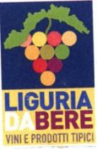 IL MARCHIO LIGURIA DA BERE E COSTITUITO DA UN GRAPPOLO DI UVA MULTICOLORE SU FONDO BLU. IL RASPO O RACHIDE MARCHIO LIGURIA DA BERE E COSTITUITO DA UN GRAPPOLO DI UVA MULTICOLORE SU FONDO BLU. IL RASPO O RACHIDE E ATTACCATA UN RAMO DELLA PIANTA DELLA VITE CHE RAPPRESENTA LA FORMA TOPOGRAFICA DELLA REGIONE LIGURIA DI COLORE VERDE. SOTTO E PRESENTE LA SCRITTA LIGURIA DA BERE SU FONDO GIALLO, LA PAROLA LIGURIA E DI COLORE BLU, LA PREPOSIZIONE DA E DI COLORE BIANCO E LA PAROLA BERE E DI COLORE VIOLA. SOTTO LA FRASE LIGURIA DA BERE E PRESENTE LA SCRITTA VINI E PRODOTTI TIPICI IN COLORE GRIGIO. IL MARCHIO LIGURIA DA BERE E COSTITUITO DA UN GRAPPOLO DI UVA MULTICOLORE SU FONDO BLU. IL RASPO O RACHIDE
