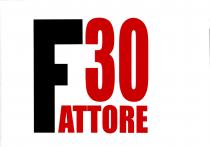marchio è rappresentato da una scritta così definita FATTORE 30, la scritta si presenta con la lettera F di marchio è rappresentato da una scritta così definita FATTORE 30, la scritta si presenta con la lettera F di colore NERO con un formato superiore al doppio degli altri caratteri, infatti le lettere che terminano la parola FATTORE e quindi le lettere ATTORE sono poste alla base della lettera F e di colore ROSSO, a riempire lo spazio generato tra la lettera F e le lettere appena descritte, sul lato superiore vi è il numero 30 sempre di colore rosso Il marchio è rappresentato da una scritta così definita FATTORE 30, la scritta si presenta con la lettera F di