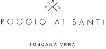 UNA SCRITTA CENTRALE POGGIO AI SANTI SOVRASTATA DA UNA CROCE DI SANT ANDREA CON SCRITTO IN SENSO ORARIO PAS E CON UNA SCRITTA CENTRALE POGGIO AI SANTI SOVRASTATA DA UNA CROCE DI SANT ANDREA CON SCRITTO IN SENSO ORARIO PAS E CON SOTTOSTANTE UN LINEA ORIZZONTALE CENTRALE AL DI SOTTO DELLA QUALE SI TROVA LA SCRITTA TOSCANA VERA UNA SCRITTA CENTRALE POGGIO AI SANTI SOVRASTATA DA UNA CROCE DI SANT ANDREA CON SCRITTO IN SENSO ORARIO PAS E CON