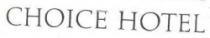 CHOICE HOTEL
