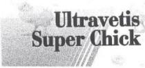 Ultravetis Super Chick