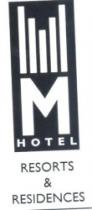 M HOTEL RESORTS & RESIDENCES