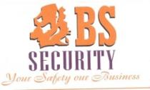 BS SECURITY YOUR SAFETY OUR BUSINESS