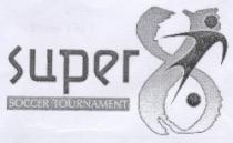 SUPER 8 SOCCER TOURNAMENT
