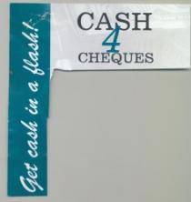CASH 4 CHEQUES GET CASH IN A FLASH