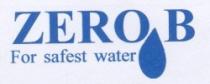 ZEROB FOR SAFEST WATER