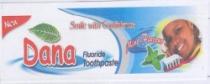 NEW DANA FLOURIDE TOOTHPASTE