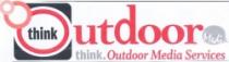 THINK OUTDOOR MEDIA SERVICES