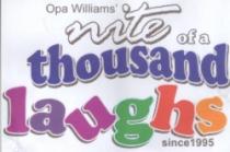 OPA WILLIAMS' NITE OF A THOUSAND LAUGHS SINCE 1995