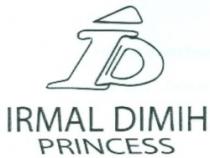 ID IRMAL DIMIH PRINCESS
