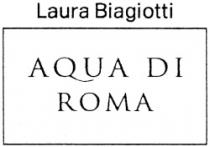 Laura Biagiotti AQUA DI ROMA AQUAI DI ROMA