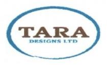 TARA DESIGNS LTD