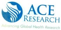 ACE RESEARCH ADVANCING GLOBAL HEALTH RESEARCH