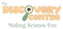 The Discovery Centre Making Science Fun