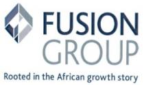 FUSION GROUP Rooted in the African growth story