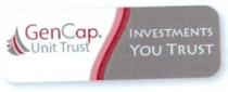 GenCap Unit Trust INVESTMENTS YOU TRUST