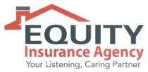 EQUITY Insurance Agency Your Listening, Caring Partner