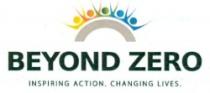 BEYOND ZERO INSPIRING ACTION. CHANGING LIVES