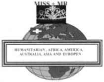 MISS + MR HUMANITARIAN, AFRICA, AMERICA, AUSTRALIA, ASIA AND EUROPEN