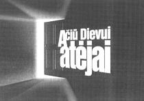 Ačiū Dievui atėjai