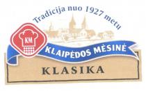 KM KLAIPĖDOS MĖSINĖ KLASIKA Tradicija nuo 1927 metų