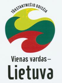 TŪKSTANTMEČIO ODISĖJA Vienas vardas - Lietuva