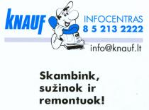 KNAUF INFOCENTRAS 8 5 213 2222 info@knauf.lt Skambink, sužinok ir remontuok!