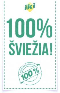 iki 100% ŠVIEŽIA! ŠVIEŽUMO GARANTIJA 100%