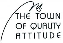 MS THE TOWN OF QUALITY ATTITUDE