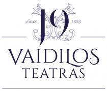 since 1898 J9 VAIDILOS TEATRAS