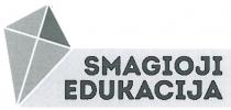 SMAGIOJI EDUKACIJA