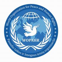 PASAULIO TAIKOS IR ŽMOGAUS TEISIŲ ORGANIZACIJA-WORLD ORGANIZATION FOR PEACE AND HUMAN RIGHTS WOPAHR