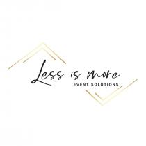 Less is more EVENT SOLUTIONS