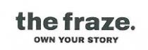 the fraze. OWN YOUR STORY