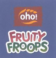 oho! FRUITY FROOPS