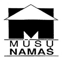 MŪSŲ NAMAS