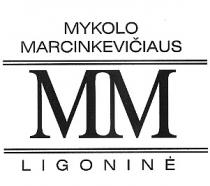 MM MYKOLO MARCINKEVIČIAUS LIGONINĖ