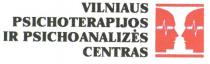 VILNIAUS PSICHOTERAPIJOS IR PSICHOANALIZĖS CENTRAS