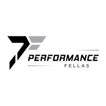 PF PERFORMANCE FELLAS