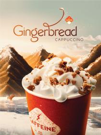 CAFFEINE Gingerbread CAPPUCCINO